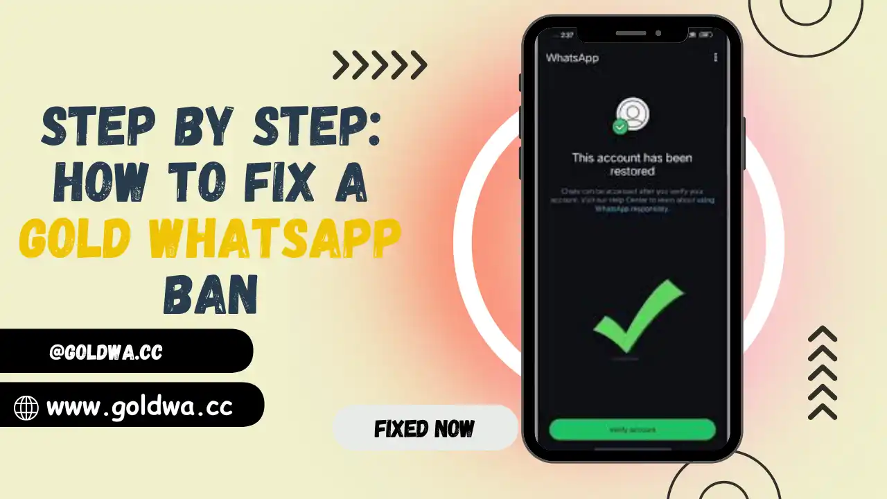 Step By Step Guide How to Fix a Gold WhatsApp Ban